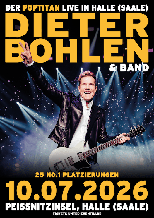 Dieter Bohlen Peissnitzinsel Halle 10.07.2026